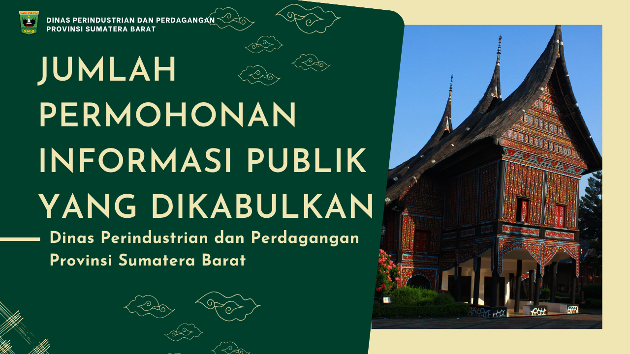 Jumlah Informasi Publik yang Dikabulkan Disperindag Sumbar Periode 2025 – Juni 2026